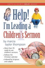 Help! I'm Leading a Children's Sermon: Volume 1: Advent to Transfiguration - Marcia Taylor Thompson - 9781573123297