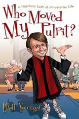 Who Moved My Pulpit? - Brett Younger - 9781573124287