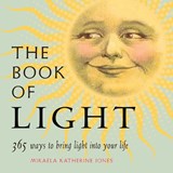 The Book of Light - Mikaela Katherine (Mikaela Katherine Jones) Jones - 9781573247306