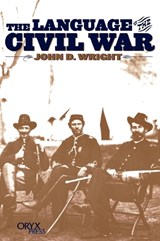 The Language of the Civil War - John D. Wright - 9781573561358