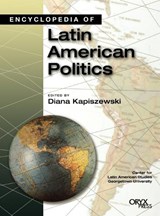 Encyclopedia of Latin American Politics - Diana Kapiszewski - 9781573563062