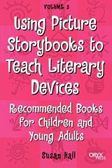 Using Picture Storybooks to Teach Literary Devices - Susan Hall - 9781573563505