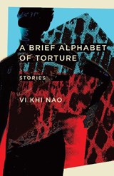 A Brief Alphabet of Torture - Vi Khi Nao - 9781573660617