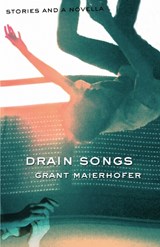 Drain Songs - Grant Maierhofer - 9781573660747