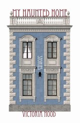 My Haunted Home - Victoria Hood - 9781573661966