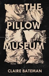 The Pillow Museum - Claire Bateman - 9781573662093