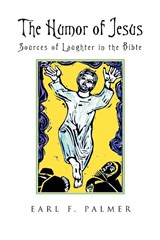 The Humor of Jesus - Earl F. Palmer - 9781573831802