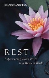 Rest: Experiencing God's Peace in a Restless World - Siang-Yang Tan - 9781573832748