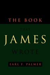 The Book That James Wrote - Earl F. Palmer - 9781573832908