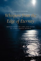 Whispers from the Edge of Eternity - CHARLES (LECTURER,  Asia Theological Seminary, Manila, Philippines) Ringma - 9781573833257