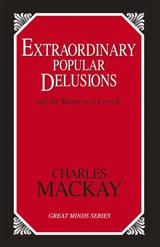 Extraordinary Popular Delusions - Charles Mackay - 9781573928915
