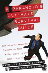 A Paranoid's Ultimate Survival Guide - BARNES-SVARNEY,  Patricia ; Svarney, Thomas E. - 9781573929714