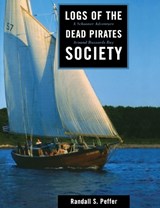 Logs of the Dead Pirates Society - Randall S. Peffer - 9781574090956