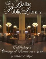 The Dallas Public Library - Michael V. Hazel - 9781574411416
