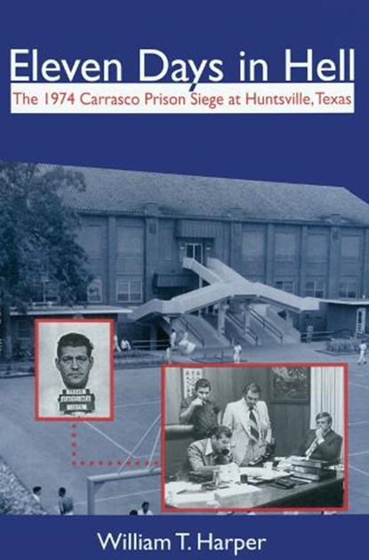 Eleven Days in Hell, HARPER,  William T. - Paperback - 9781574412642
