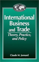 International Business and TradeTheory, Practice, and Policy - Claude Jonnard - 9781574441550