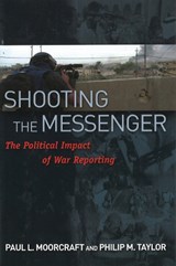 Shooting the Messenger - Paul L. Moorcraft ; Philip M. Taylor - 9781574889475