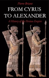 From Cyrus to Alexander - Pierre Briant - 9781575061207
