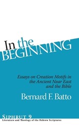 In the Beginning - Bernard F. Batto - 9781575062679