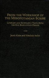 From the Workshop of the Mesopotamian Scribe - Jacob (Bar-Ilan University) Klein ; Yitschak (Bar-Ilan University) Sefati - 9781575067315