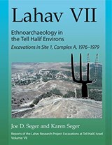 Lahav VII: Ethnoarchaeology in the Tell Halif Environs - Joe D. Seger ; Karen Seger - 9781575069821