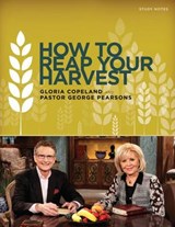 How to Reap Your Harvest Study Notes - PEARSONS,  George ; Copeland, Gloria - 9781575626260