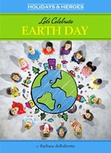 Let's Celebrate Earth Day - Barbara deRubertis - 9781575657684