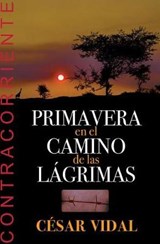 Primavera en el camino de las lágrimas / Spring on the road of tears - VIDAL,  Cesar - 9781576588512