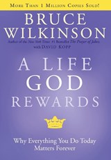 A Life God Rewards - WILKINSON,  Bruce ; Kopp, David - 9781576739761