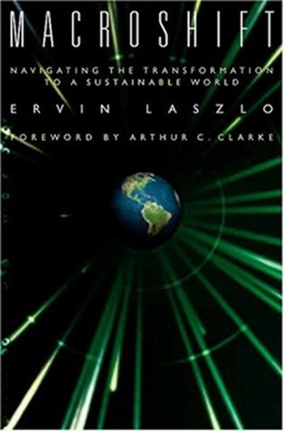 Macroshift: Navigating the Transformation to a Sustainable World, Ervin Laszlo - Gebonden - 9781576751633