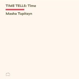 Time Tells: Time - Masha Tupitsyn - 9781576879924
