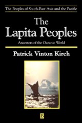 The Lapita Peoples - PATRICK VINTON (UNIVERSITY OF CALIFORNIA,  Berkeley) Kirch - 9781577180364
