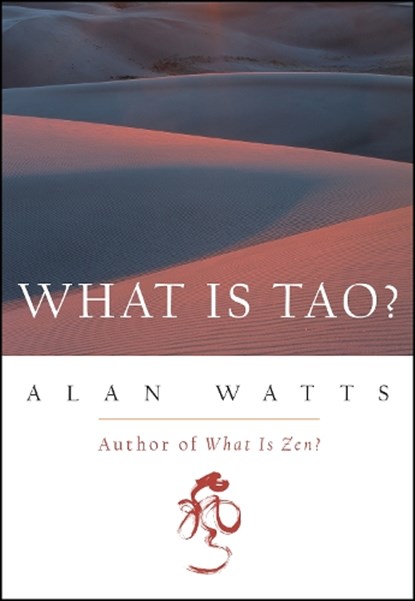What Is Tao?, Alan Watts - Paperback - 9781577311683