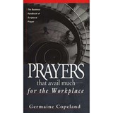 Prayers That Avail Much Workplace - Germaine Copeland - 9781577943495