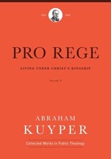 Pro Rege (Volume 3) - Abraham Kuyper - 9781577996729