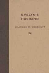 Evelyn's Husband - Charles W. Chesnutt - 9781578067602