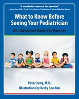 What to Know Before Seeing Your Pediatrician - Peter Jung - 9781578266074