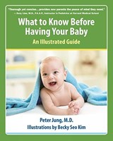 What To Know Before Having Your Baby - JUNG,  Peter - 9781578266647