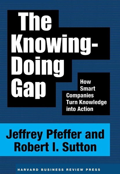The Knowing-Doing Gap, Jeffrey Pfeffer ; Robert I. Sutton - Gebonden - 9781578511242