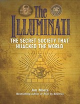 The Illuminati: The Secret Society That Hijacked The World - Jim Marrs - 9781578596195