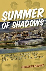 Summer of Shadows - KNIGHT,  Jonathan - 9781578604678