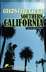 Ghosthunting Southern California - Sally Richards - 9781578605156