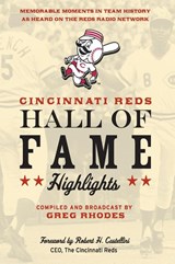 Cincinnati Reds Hall of Fame Highlights - Greg Rhodes - 9781578605873