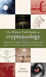 Weiser Field Guide to Cryptozoology - Deena West (Deena West Budd) Budd - 9781578634507
