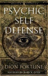 Psychic Self-Defense - Dion Fortune - 9781578637317