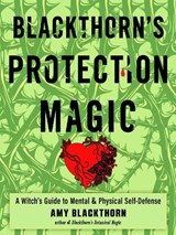 Blackthorn's Protection Magic - Amy Blackthorn - 9781578637614