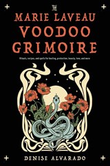 The Marie Laveau Voodoo Grimoire - Denise Alvarado - 9781578638130