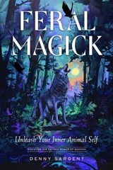 Feral Magick - Denny Sargent - 9781578638512