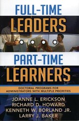Full-Time Leaders/Part-Time Learners - JOANNE L. ERICKSON ; RICHARD D. HOWARD ; KENNETH W.,  Jr. Borland ; Larry J. Baker - 9781578861316