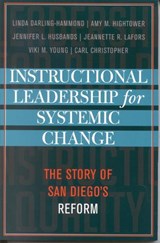 Instructional Leadership for Systemic Change - LINDA,  President, Learning Policy Institute and Professor Emeritus, Stanford University Darling-Hammond ; Amy M. Hightower ; Jennifer L. Husbands ; Jeanette R. LaFors ; Viki M. Young - 9781578861675